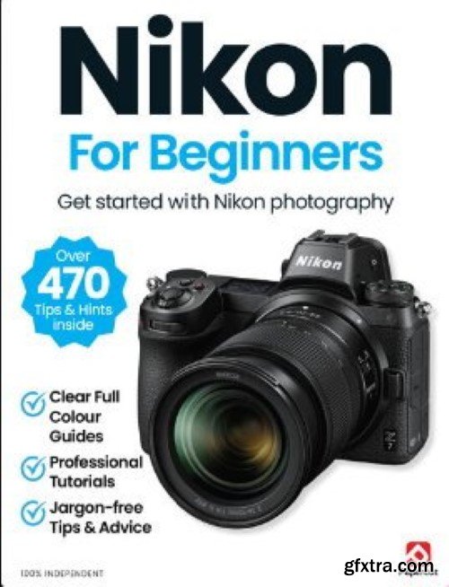 Nikon For Beginners - 19th Edition 2024