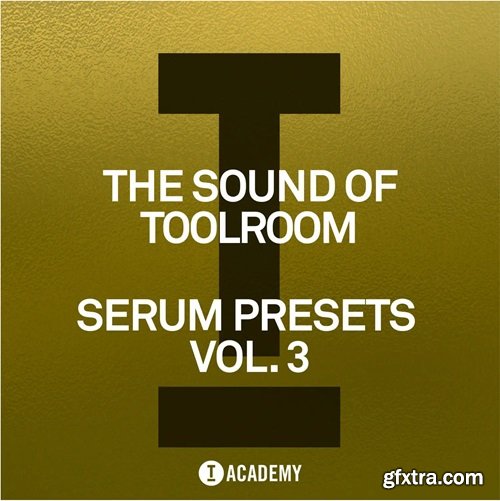 Toolroom The Sound Of Toolroom Serum Presets Vol 3