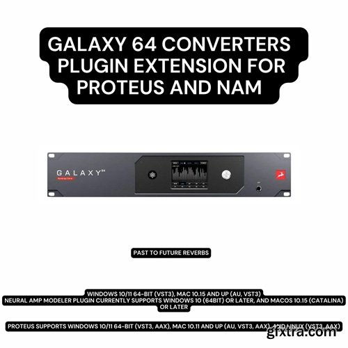 PastToFutureReverbs Galaxy 64 ADDA Converters Plugin Extension For Proteus and NAM