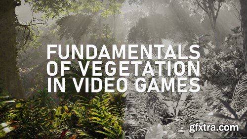Artstation - Fundamentals of Vegetation in Video Games