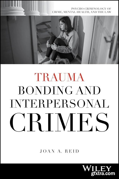 Trauma Bonding and Interpersonal Crimes