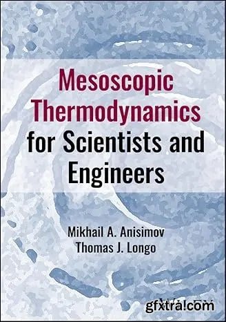 Mesoscopic Thermodynamics for Scientists and Engineers