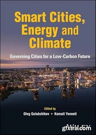 Smart Cities, Energy and Climate: Governing Cities for a Low-Carbon Future