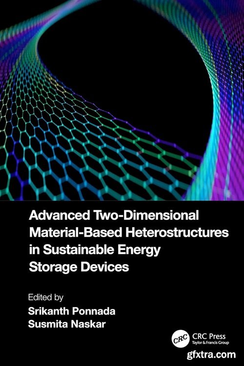 Advanced Two-Dimensional Material-Based Heterostructures in Sustainable Energy Storage Devices