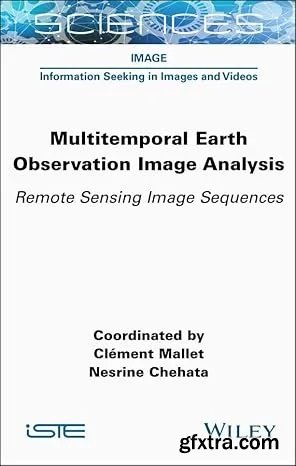 Multitemporal Earth Observation Image Analysis: Remote Sensing Image Sequences