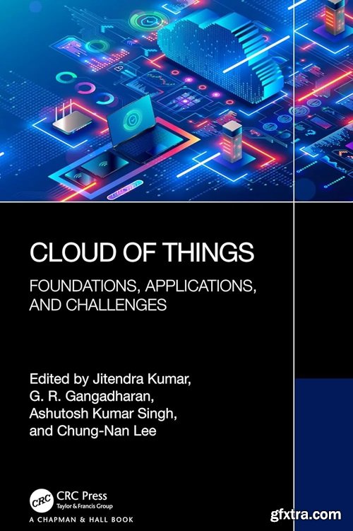 Cloud of Things: Foundations, Applications, and Challenges