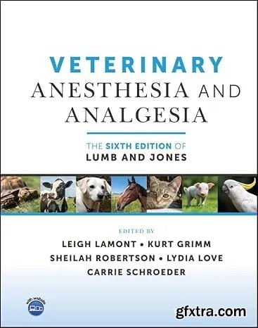 Veterinary Anesthesia and Analgesia, The 6th Edition of Lumb and Jones