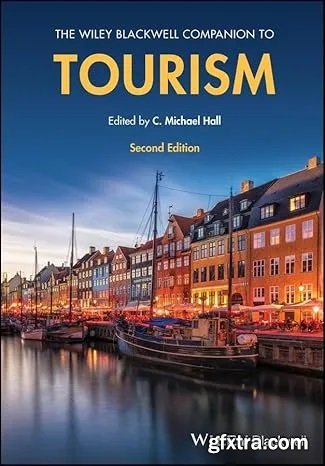 The Wiley Blackwell Companion to Tourism, 2nd Edition