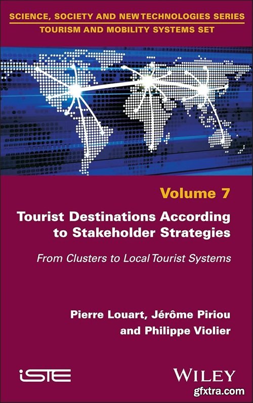 Tourist Destinations According to Stakeholder Strategies: From Clusters to Local Tourist Systems