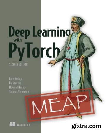 Deep Learning with PyTorch, Second Edition (MEAP V05)