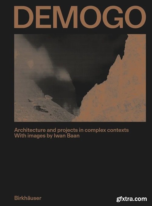 DEMOGO: Architecture and projects in complex contexts. With images by Iwan Baan