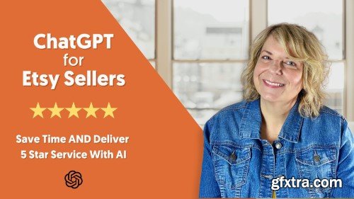 ChatGPT for Etsy Sellers: Save Time & Deliver 5 Star Service with AI