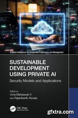 Sustainable Development Using Private AI: Security Models and Applications