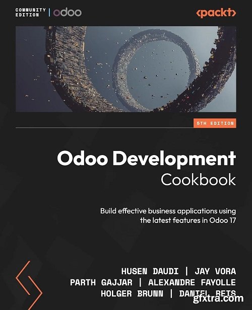 Odoo Development Cookbook: Build effective business applications using the latest features in Odoo 17, 5th Edition