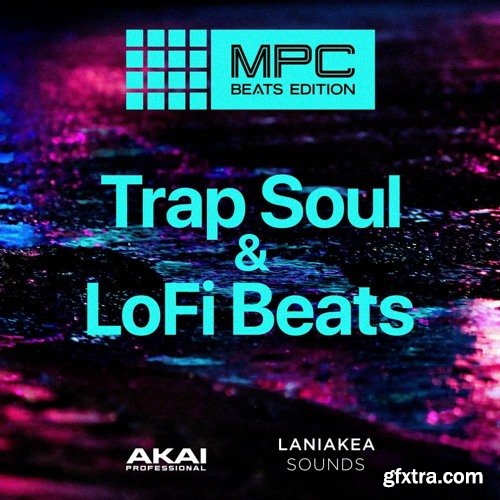 AKAI MPC Software Trapsoul Lofi Beats MPC Beats Expansion