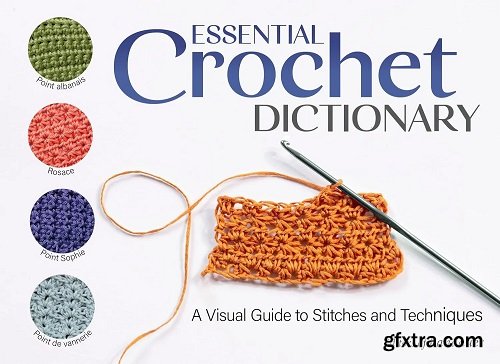 Essential Crochet Dictionary: A Visual Guide to Stitches and Techniques