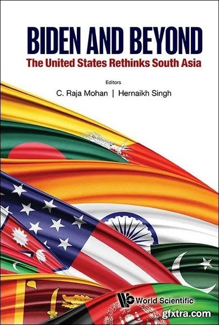 Biden and Beyond: The United States Rethinks South Asia