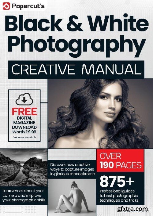 Black & White Photography Creative Manual - Issue 5, 2024