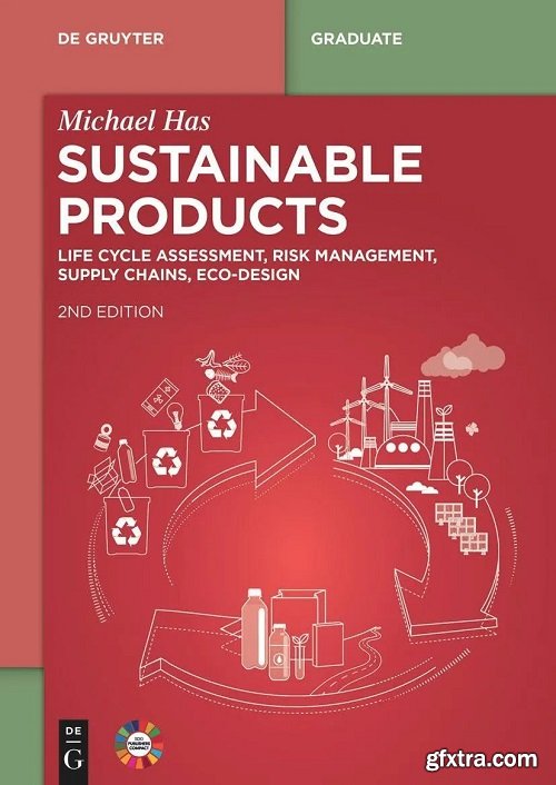 Sustainable Products: Life Cycle Assessment, Risk Management, Supply Chains, Eco-Design, 2nd Edition