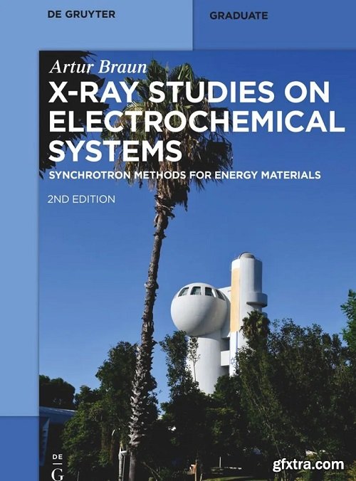 X-Ray Studies on Electrochemical Systems: Synchrotron Methods for Energy Materials, 2nd Edition