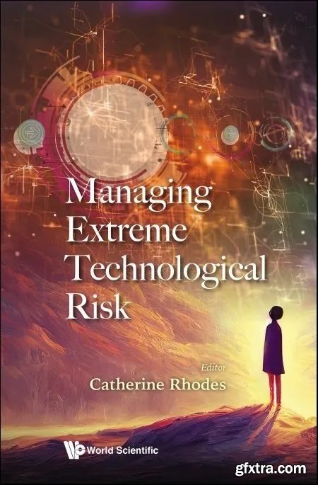 Managing Extreme Technological Risk