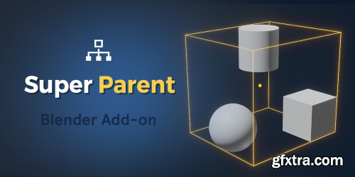 Super Parent v1.5.1 for Blender