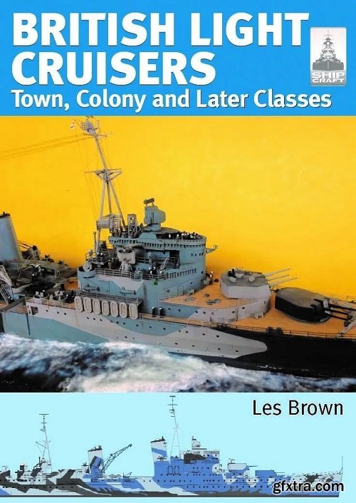 British Light Cruisers 2: Town , Colony and later classes