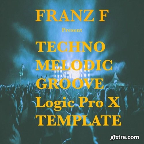 Ushuaia Music Techno Melodic Groove Logic Pro X Template