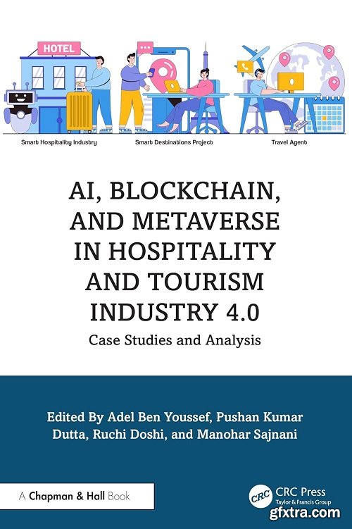 AI, Blockchain, and Metaverse in Hospitality and Tourism Industry 4.0: Case Studies and Analysis