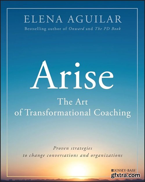 Arise: The Art of Transformational Coaching