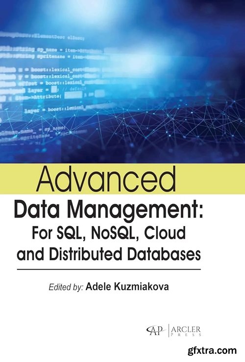 Advanced data management: For SQL, NoSQL, cloud and distributed databases