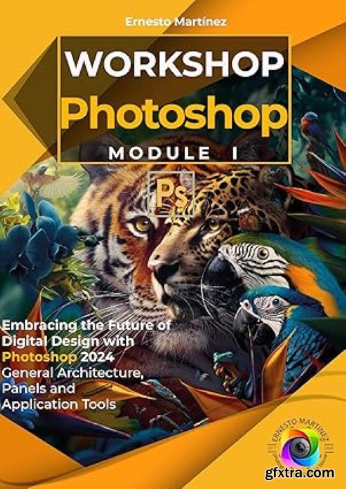 Photoshop workshop. Module I.: Embracing the Future of Digital Design with Photoshop 2024 General Architecture, Panels