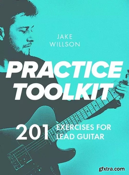 JTC Guitar Jake Willson Practice Toolkit Masterclass