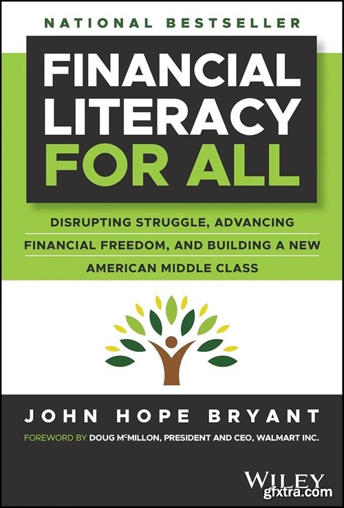 Financial Literacy for All: Disrupting Struggle, Advancing Financial Freedom, and Building a New American Middle Class