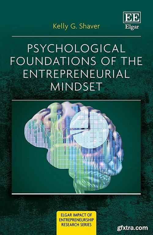 Psychological Foundations of The Entrepreneurial Mindset