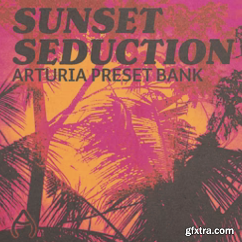 Audio Juice Sunset Seduction (Arturia Bank)