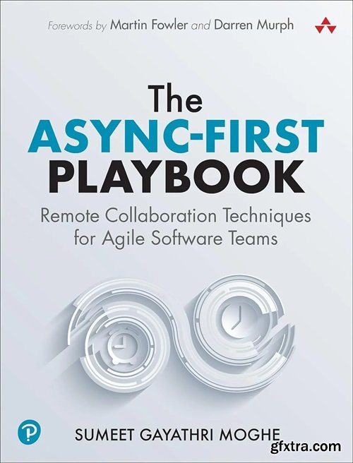 The Async-First Playbook: Remote Collaboration Techniques for Agile Software Teams