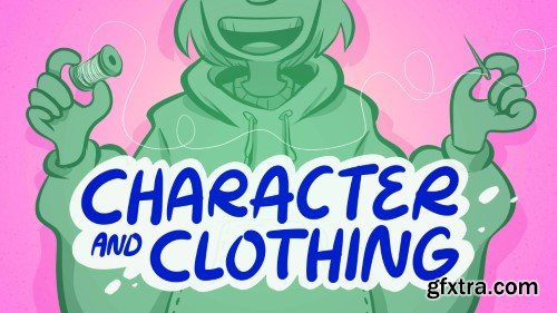 Character and Clothing: An Introduction to Drawing Expressive Outfits