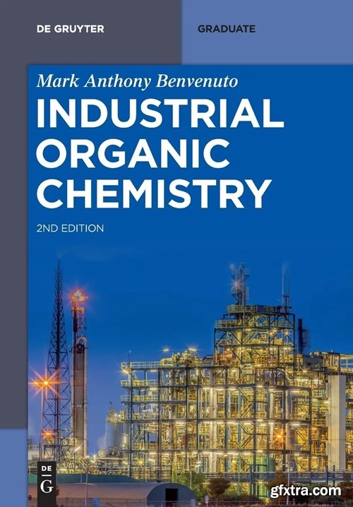 Industrial Organic Chemistry (De Gruyter Textbook), 2nd Edition