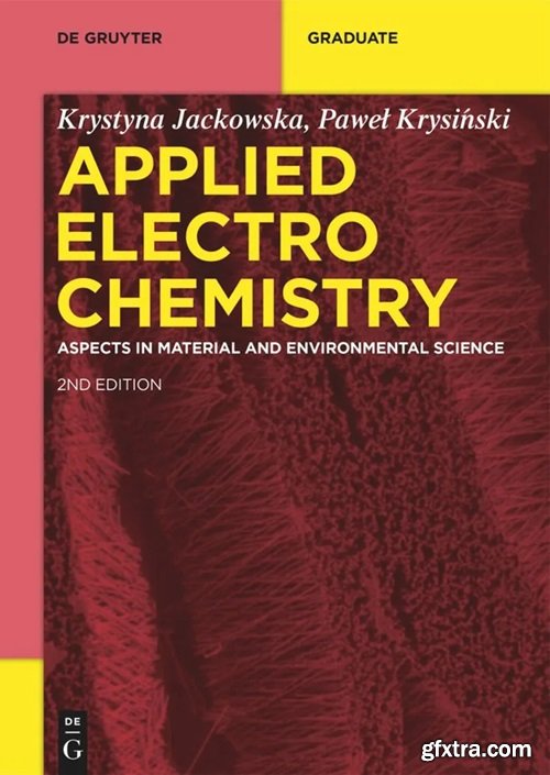 Applied Electrochemistry: Aspects in Material and Environmental Science, (De Gruyter Textbook) 2nd Edition