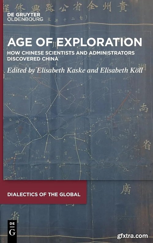 Age of Exploration: How Chinese Scientists and Administrators Discovered China