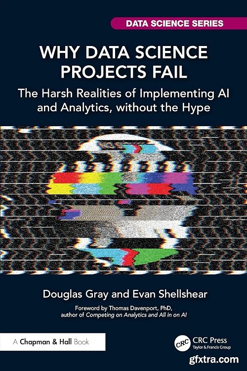 Why Data Science Projects Fail: The Harsh Realities of Implementing AI and Analytics, without the Hype