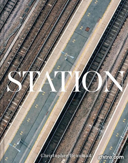 Station: A Whistlestop Tour of 20th- and 21st-Century Railway Architecture