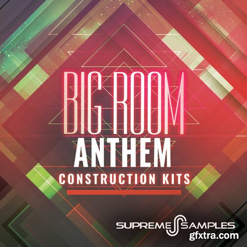 Supreme Samples Big Room Anthem Construction Kits