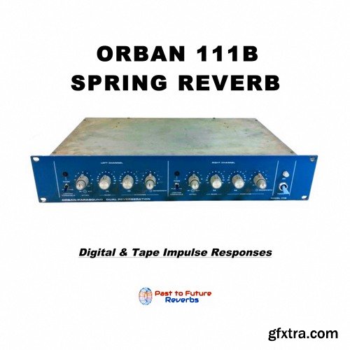 PastToFutureReverbs Orban 111b Spring Reverb IRs