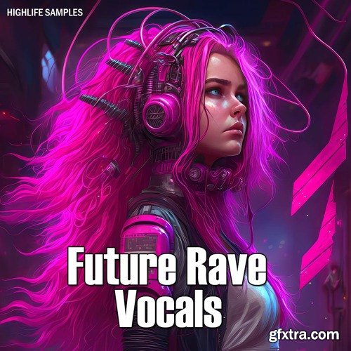 HighLife Samples Future Rave Vocals