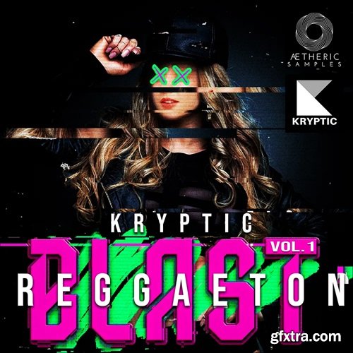 Aetheric Samples Kryptic Reggaeton Blast Vol 1