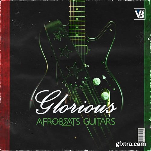 Vesh Beats Glorious Afrobeats Guitars Vol 1