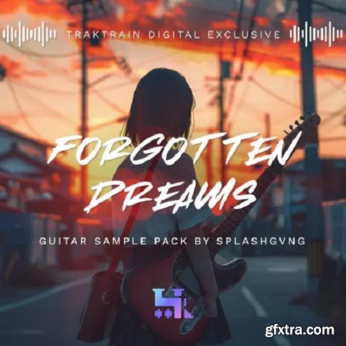 TrakTrain Forgotten Dreams Guitar Sample Pack by SPLASHGVNG