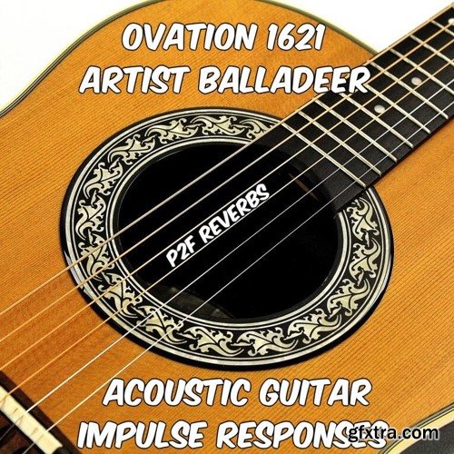 PastToFutureReverbs Ovation 1621 (Artist Balladeer) Acoustic Guitar Impulse Responses IRs